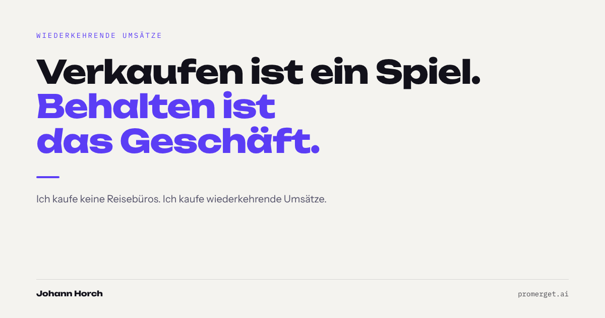 Eine Reise verkaufen ist ein Spiel. Einen Reisenden behalten ist ein Geschäft.