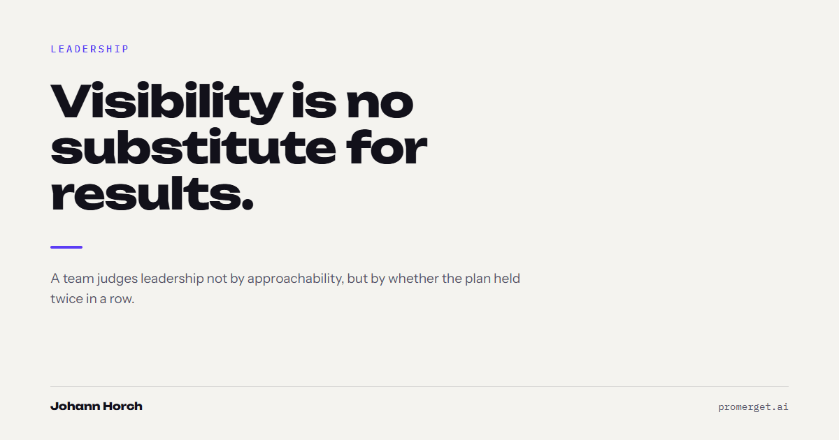 Visibility is no substitute for results.